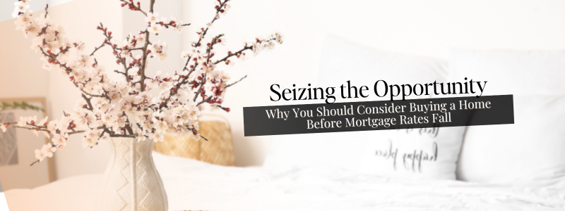 Infographic about Seizing the opportunity and buying a home while rates are optimal